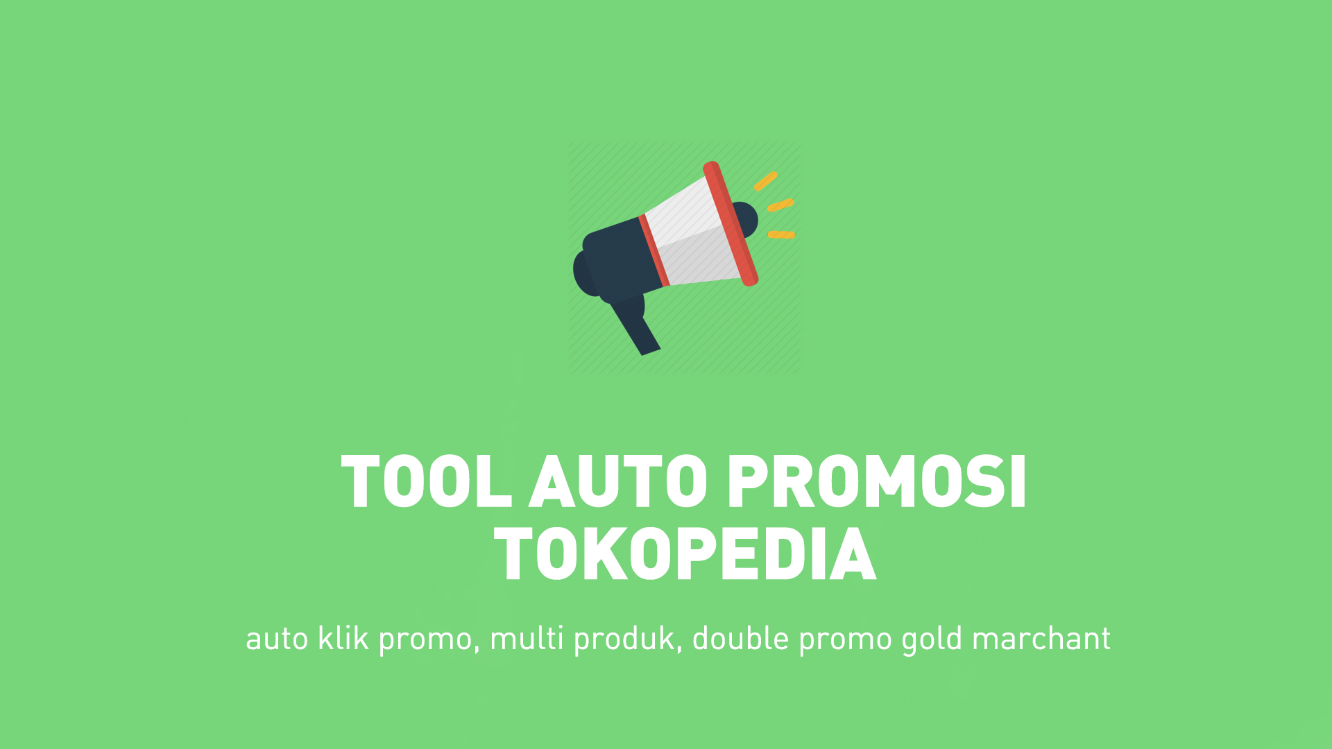 Tool Auto Promosi Tokopedia